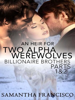 cover image of An Heir for Two Alpha Werewolves Parts 1&2